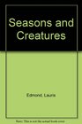 Seasons and Creatures