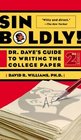 Sin Boldly Dr Dave's Guide to Writing the College Paper