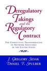 Deregulatory Takings and the Regulatory Contract  The Competitive Transformation of Network Industries in the United States