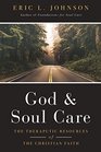 God and Soul Care The Therapeutic Resources of the Christian Faith