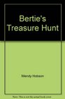 Bertie's Treasure Hunt