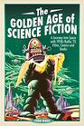 The Golden Age of Science Fiction A Journey into Space with 1950s Radio TV Films Comics and Books