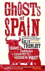 Ghosts of Spain  Travels Through a Country's Hidden Past