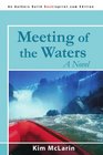 Meeting of the Waters A Novel