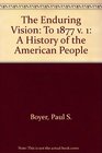 The Enduring Vision to 1877 A History of the American People Concise Edition