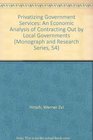 Privatizing Government Services An Economic Analysis of Contracting Out by Local Governments