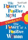The Power of a Positive Mom  The Power of a Positive Woman