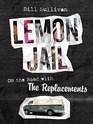 Lemon Jail On the Road with the Replacements