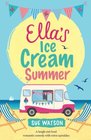Ella's IceCream Summer A laugh out loud romantic comedy with extra sprinkles