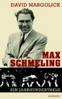 Max Schmeling  ein Jahrhundertheld
