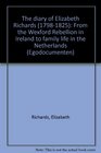 The diary of Elizabeth Richards  From the Wexford Rebellion in Ireland to family life in the Netherlands