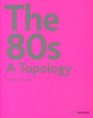 The 80's  A Topology