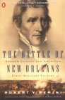 The Battle of New Orleans  Andrew Jackson and America's First Military Victory