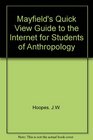 Mayfield's Quick View Guide to the Internet For Anthropology