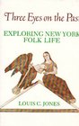 Three Eyes on the Past Exploring New York Folklife