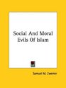 Social And Moral Evils Of Islam