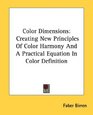 Color Dimensions Creating New Principles Of Color Harmony And A Practical Equation In Color Definition