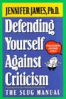 Defending Yourself Against Criticism The Slug Manual