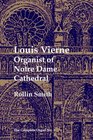 Louis Vierne  Organist of Notre Dame Cathedral