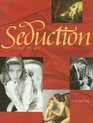 Seduction Through the Ages