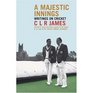 A Majestic Innings Writings on Cricket