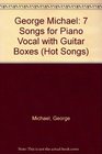 George Michael 7 Songs for Piano Vocal with Guitar Boxes