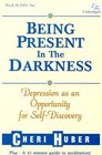Being Present in the Darkness Depression as an Opportunity for SelfDiscovery