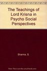 The Teachings of Lord Krisna in Psycho Social Perspectives