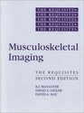 Musculoskeletal Imaging The Requisites
