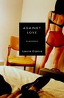 Against Love  A Polemic