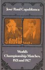 World's Championship Matches 1921 and 1927