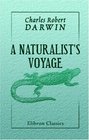 A Naturalist's Voyage Journal of Researches into the Natural History and Geology of the Countries Visited During the Voyage of HMS 'Beagle' Round the World