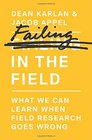 Failing in the Field What We Can Learn When Field Research Goes Wrong