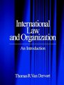 International Law and Organization  An Introduction