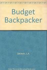 The budget backpacker: How to select or make maintain and repair your own lightweight backpacking and camping equipment