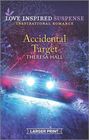 Accidental Target (Love Inspired Suspense, No 841) (Larger Print)