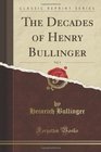 The Decades of Henry Bullinger Vol 3 of 5