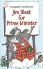 Jim Bleat for Prime Minister