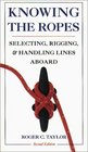 Knowing the Ropes Selecting Rigging and Handling Lines Aboard