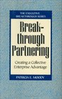 Breakthrough Partnering  Creating a Collective Enterprise Advantage