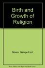 The Birth  Growth of Religion