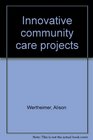 Innovative community care projects