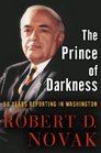 The Prince of Darkness 50 Years Reporting in Washington