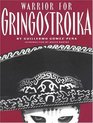 Warrior for Gringostroika Essays Performance Texts and Poetry