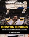 Boston Bruins: Greatest Moments and Players