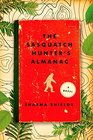 The Sasquatch Hunter's Almanac: A Novel