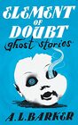 Element of Doubt Ghost Stories