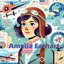 Amelia Earhart: Illustrated Biography for Children: The Inspiring Tale of the First Woman to Fly Solo Across the Atlantic (Illustrated Biographies for Children)