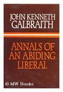 Annals of an Abiding Liberal