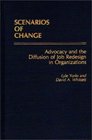 Scenarios of Change Advocacy and the Diffusion of Job Redesign in Organizations